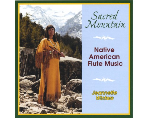 Jeannette Winters - Sacred Mountain:Native American Flute Music Jeannette Winters - Sacred Mountain:Native American Flute Music