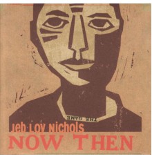 Jeb Loy Nichols - Now Then