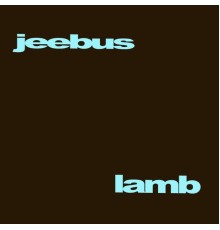 Jeebus - Lamb