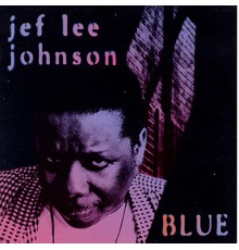 Jef Lee Johnson - Blue