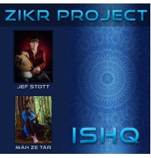 Jef Stott, Mah Ze Tar - Zikr Project: Ishq