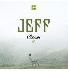 Jeff - Closer EP (Original Mix)