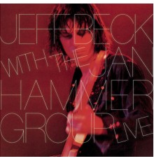 Jeff Beck - Jeff Beck With The Jan Hammer Group Live (Live)