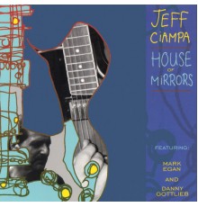Jeff Ciampa - House of Mirrors