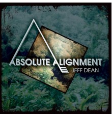 Jeff Dean - Absolute Alignment