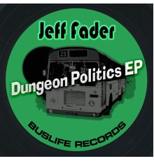 Jeff Fader - Dungeon Politics EP