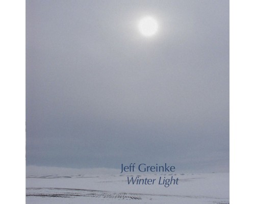 Jeff Greinke - Winter Light