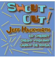 Jeff Hackworth - Shout-Out!