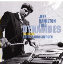 Jeff Hamilton Trio - Dynavibes