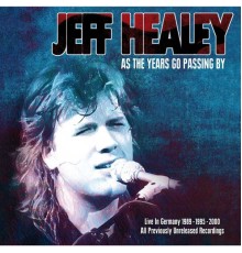 Jeff Healey - As the Years Go Passing By - Live in Germany