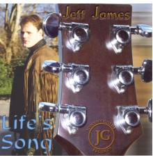 Jeff James - Life's Song