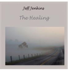 Jeff Jenkins - The Healing