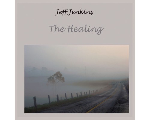 Jeff Jenkins - The Healing