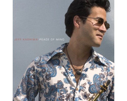 Jeff Kashiwa - Peace of Mind