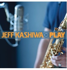 Jeff Kashiwa - Play