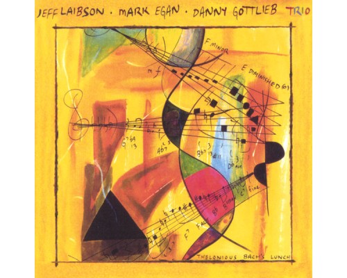 Jeff Laibson- Mark Egan-Danny Gottlieb-trio - Thelonius Bach's Lunch