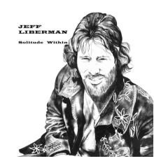 Jeff Liberman - Solitude Within