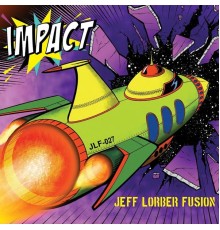 Jeff Lorber Fusion - Impact