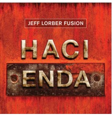 Jeff Lorber Fusion - Hacienda