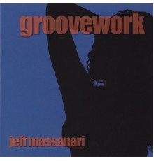 Jeff Massanari - Groovework