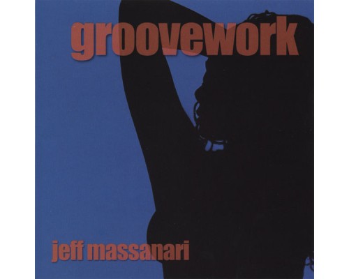 Jeff Massanari - Groovework