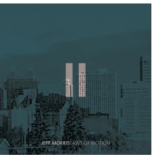 Jeff Morris - Laws of Motion