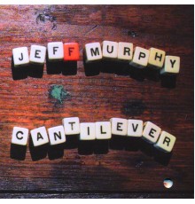 Jeff Murphy - Cantilever