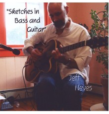Jeff Neves - Sketches in Bass and Guitar