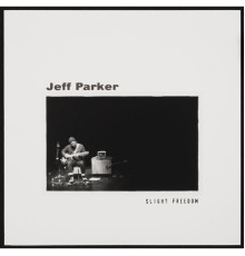 Jeff Parker - Slight Freedom