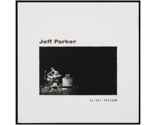 Jeff Parker - Slight Freedom