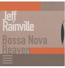 Jeff Rainville - Bossa Nova Heaven