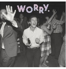 Jeff Rosenstock - WORRY.