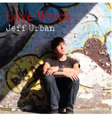 Jeff Urban - Love Wreck