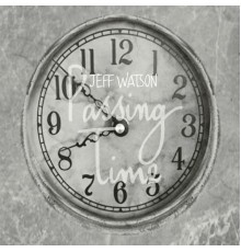 Jeff Watson - Passing Time