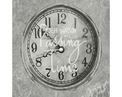 Jeff Watson - Passing Time