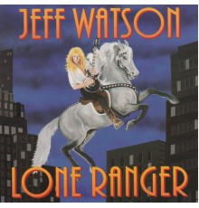 Jeff Watson - Lone Ranger