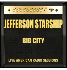 Jefferson Starship - Big City (Live)