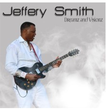 Jeffery Smith - Dreamz and Visionz