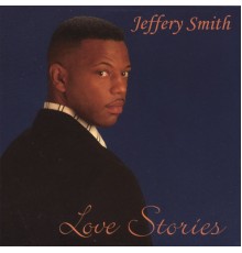 Jeffery Smith - Love Stories