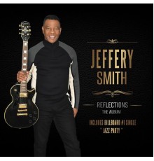 Jeffery Smith - Reflections