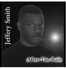 Jeffery Smith - After the Rain