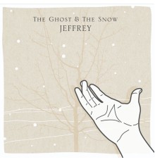 Jeffrey - The Ghost & The Snow