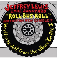 Jeffrey Lewis - Roll Bus Roll