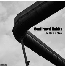 Jeffron Vox - Confirmed Habits