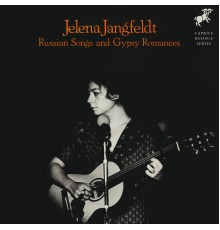 Jelena Jangfeldt-Jakubovitch - Russian Songs and Gypsy Romances
