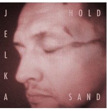 Jelka - Hold Sand