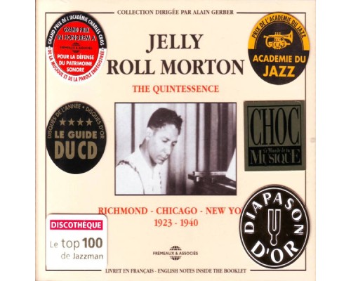 Jelly Roll Morton - The Quintessence Jelly Roll Morton 1923-1940: Richmond Chicago New York Jelly Roll Morton - The Quintessence Jelly Roll Morton 1923-1940: Richmond Chicago New York