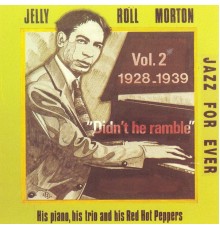 Jelly Roll Morton - Didn't He Ramble Vol.2 (1928-1939)