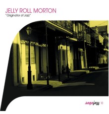 Jelly Roll Morton - Saga Jazz: Originator of Jazz