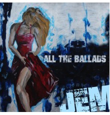 Jem - All the Ballads